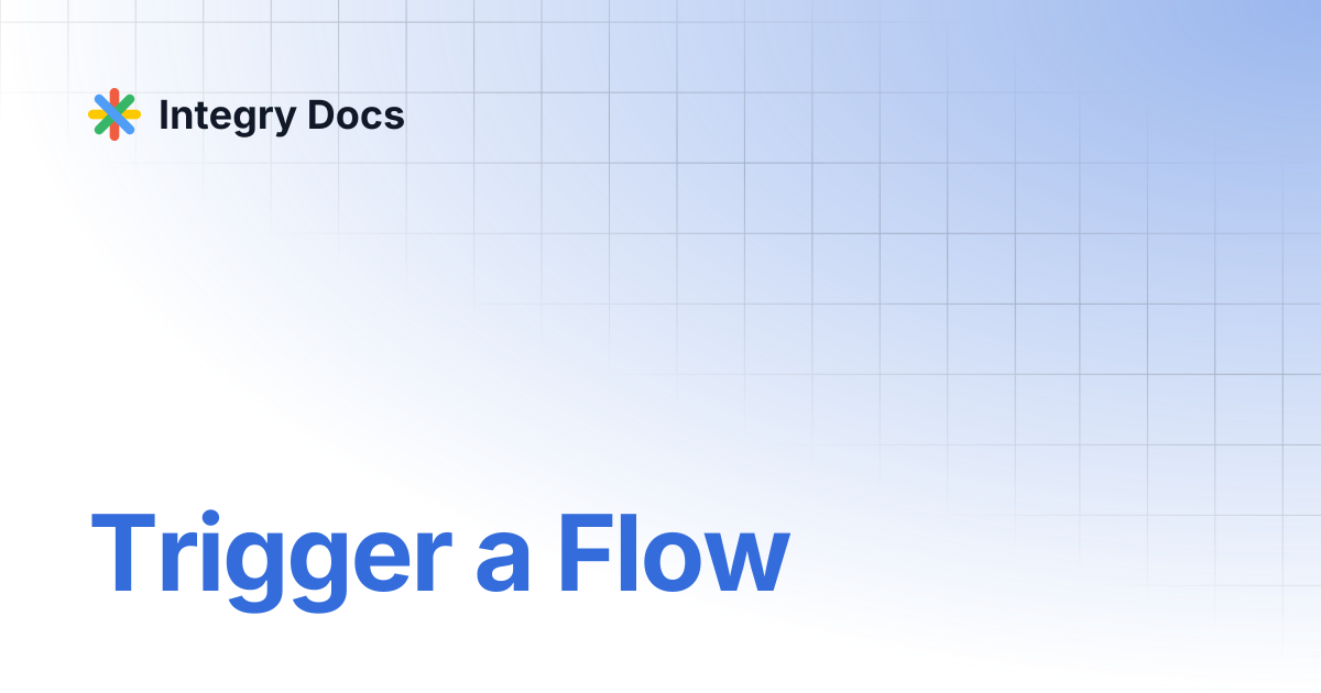 Trigger a Flow | Integry Docs